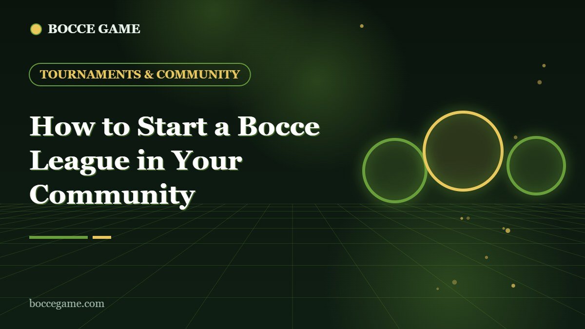 How to Start a Bocce League in Your Community